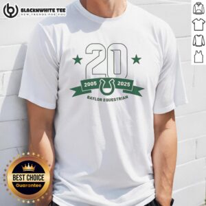 Good Baylor Equestrian 20 Years 2005-2025 T-Shirt