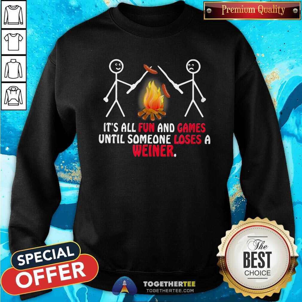 Good It Is All Fun And Games Until Someone Loses A Wiener Shirt - Image 2