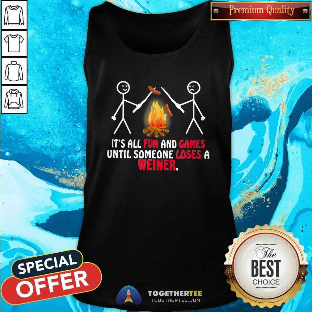 Good It Is All Fun And Games Until Someone Loses A Wiener Shirt - Image 4