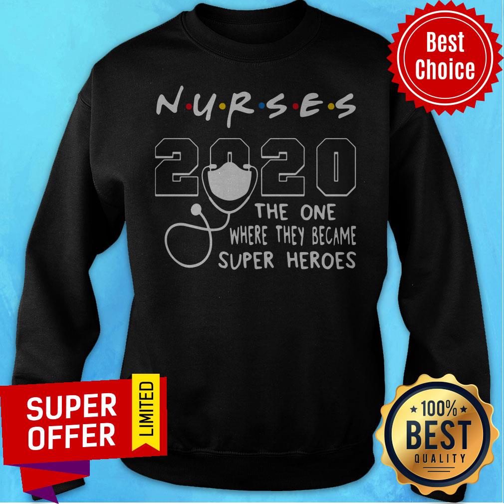 Nice Nurses 2020 The One Where They Became Superheroes Shirt - Image 5