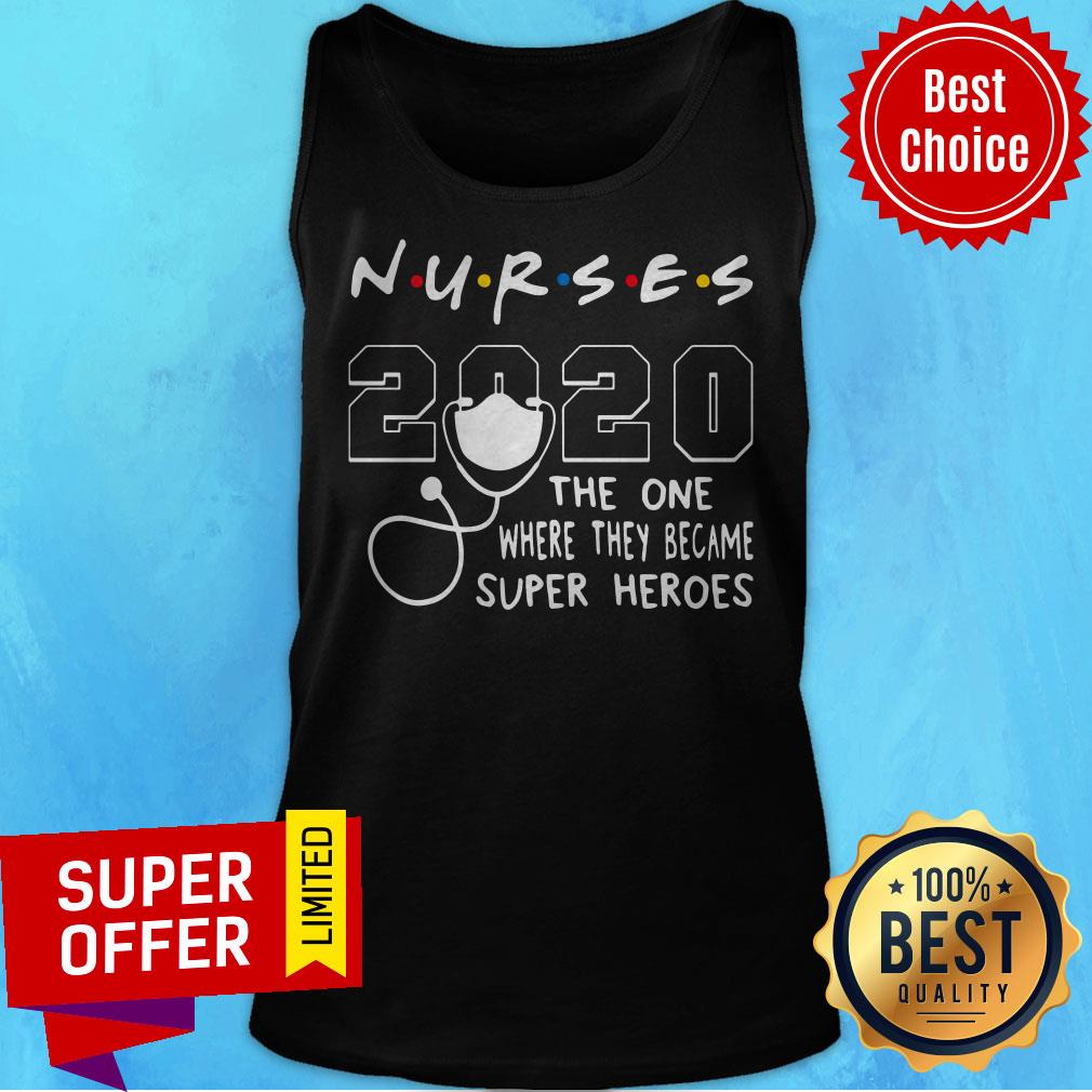 Nice Nurses 2020 The One Where They Became Superheroes Shirt - Image 4