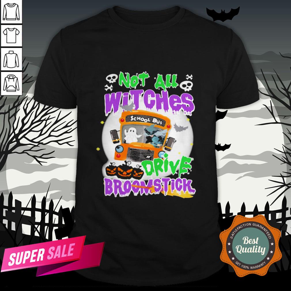 Not All Witches Drive Broomstick Pumpkin Ghost Halloween Shirt