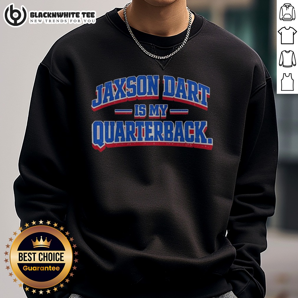 Good Jaxson Dart Is My Quarterback Shirt - Image 4
