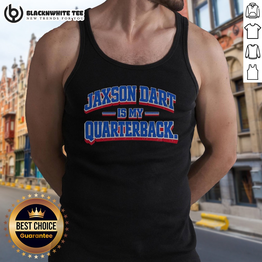 Good Jaxson Dart Is My Quarterback Shirt - Image 5