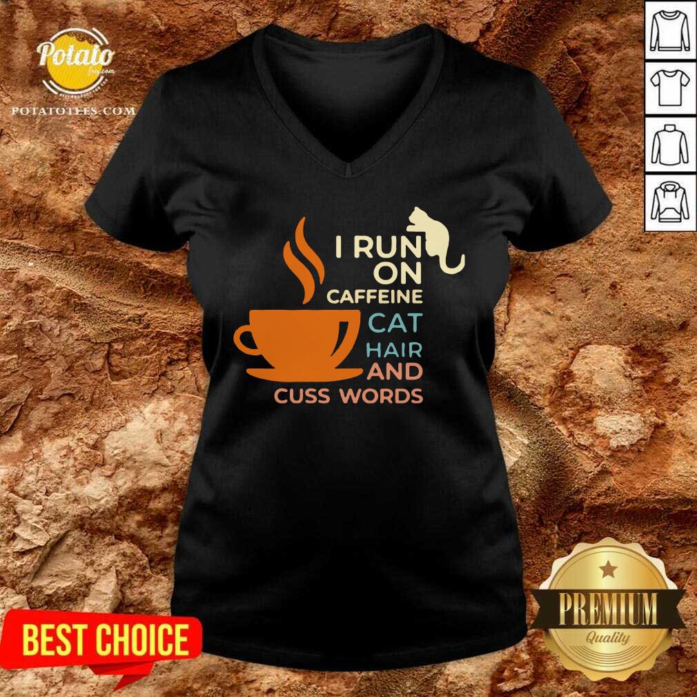 Nice I Run On Caffeine Cat Hair And Cuss Words Shirt - Image 2