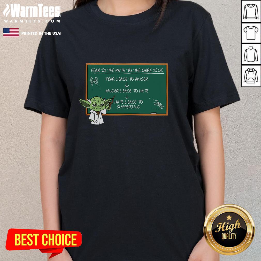 Good Dark Side Lesson Fear Is The Path To The Dark Side T-Shirt - Image 3