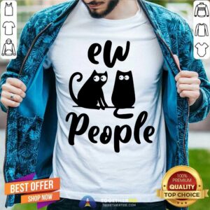 Lovely Ew People Two Cat Shirt