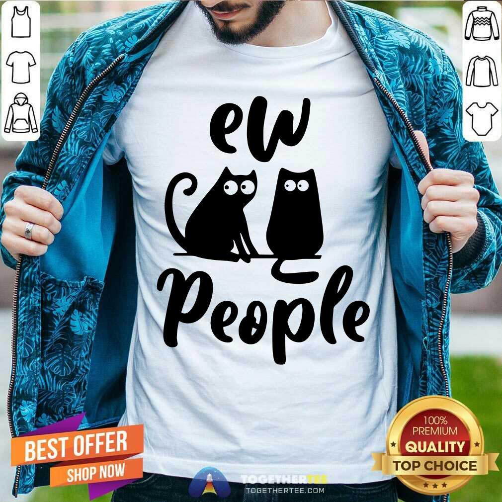 Lovely Ew People Two Cat Shirt