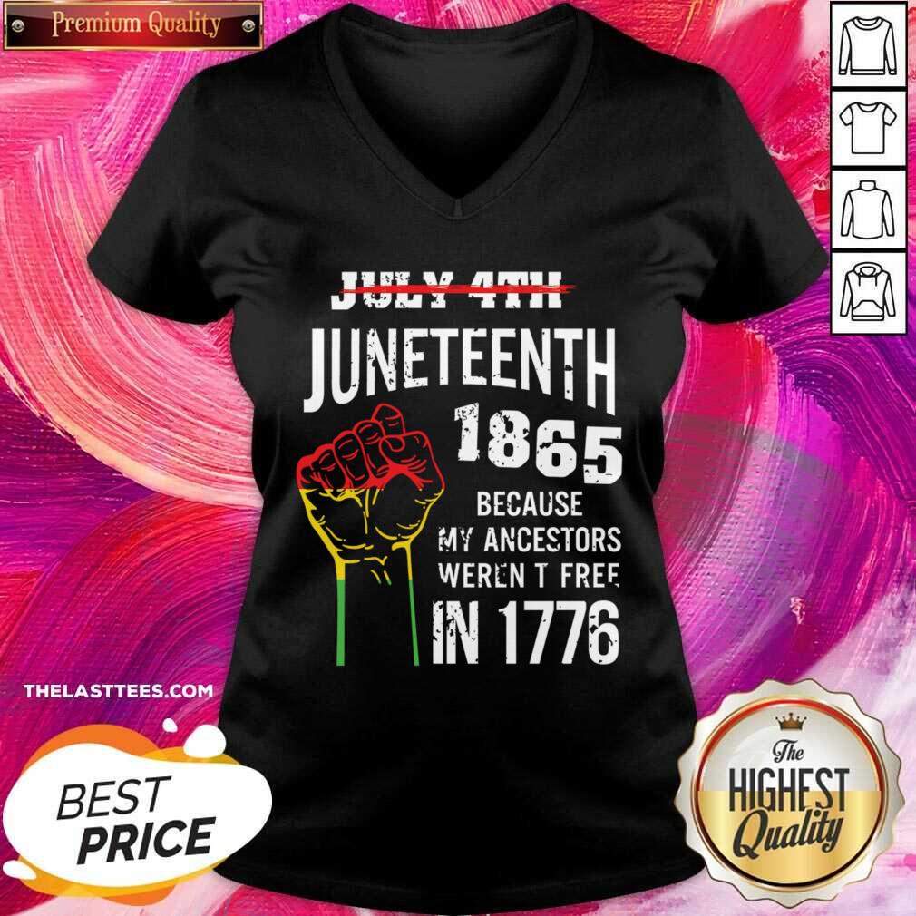 July 4th Juneteenth 1865 Because My Ancestors Weren't Free In 1776 Shirt - Image 5