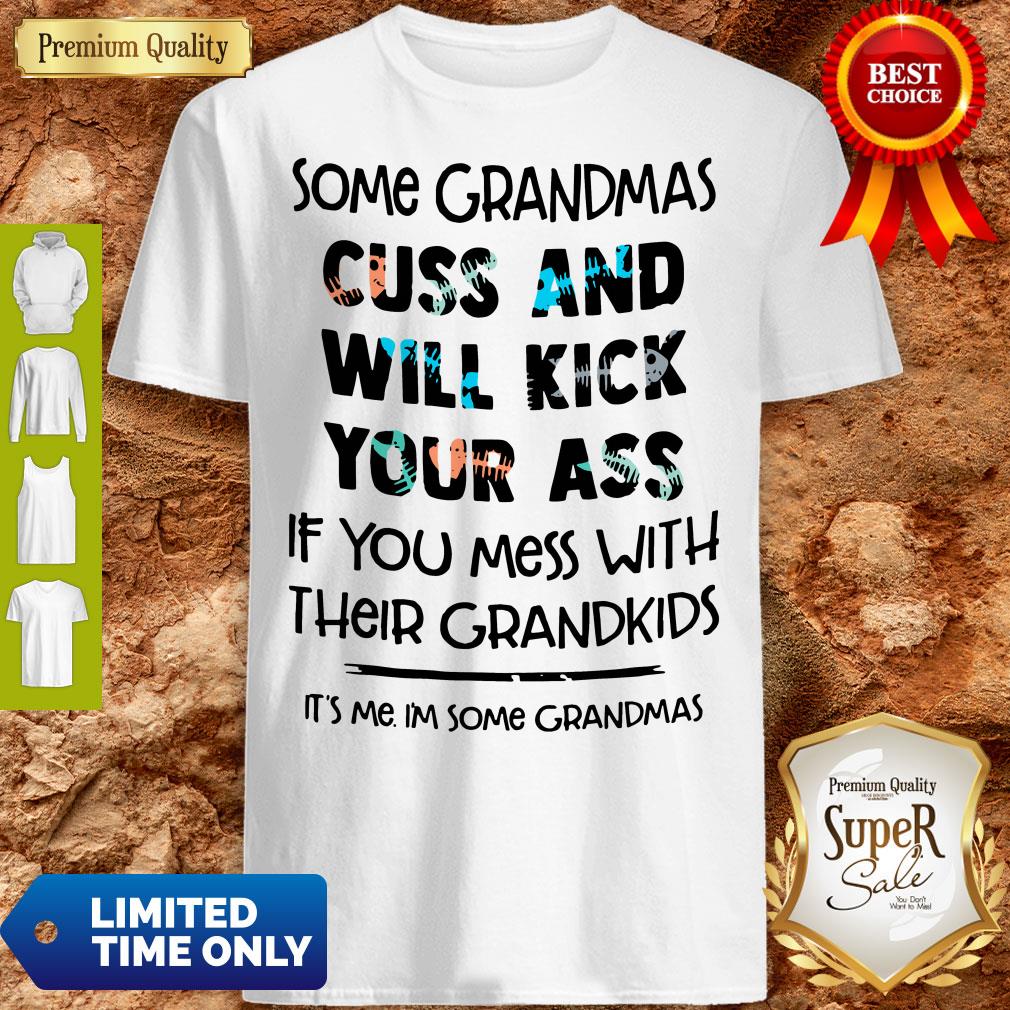 Official Some Grandmas Cuss And Will Kick Your Ass Shirt