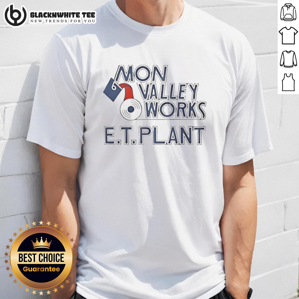 Pretty Mon Valley Works E.T. Plant Molten Metal Pour T-Shirt