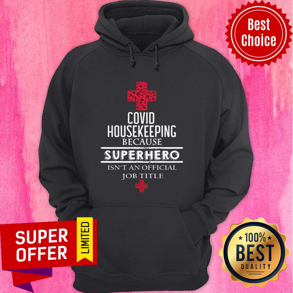 Official Covid Housekeeping Because Superhero Isn’t An Official Job Title Shirt - Image 3