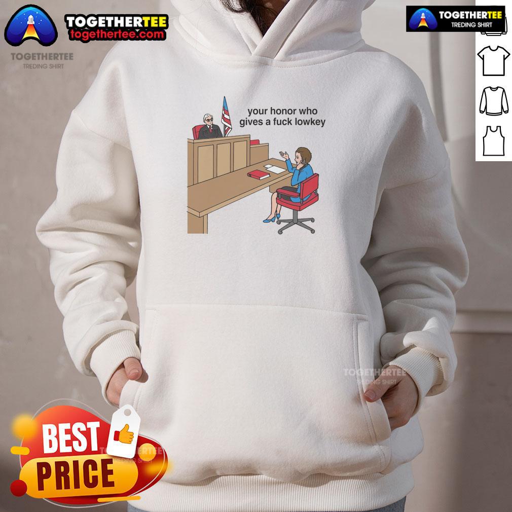 Official Your Honor Who Gives A Fck Lowkey T-Shirt - Image 2