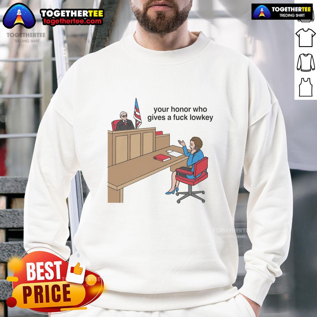 Official Your Honor Who Gives A Fck Lowkey T-Shirt - Image 5