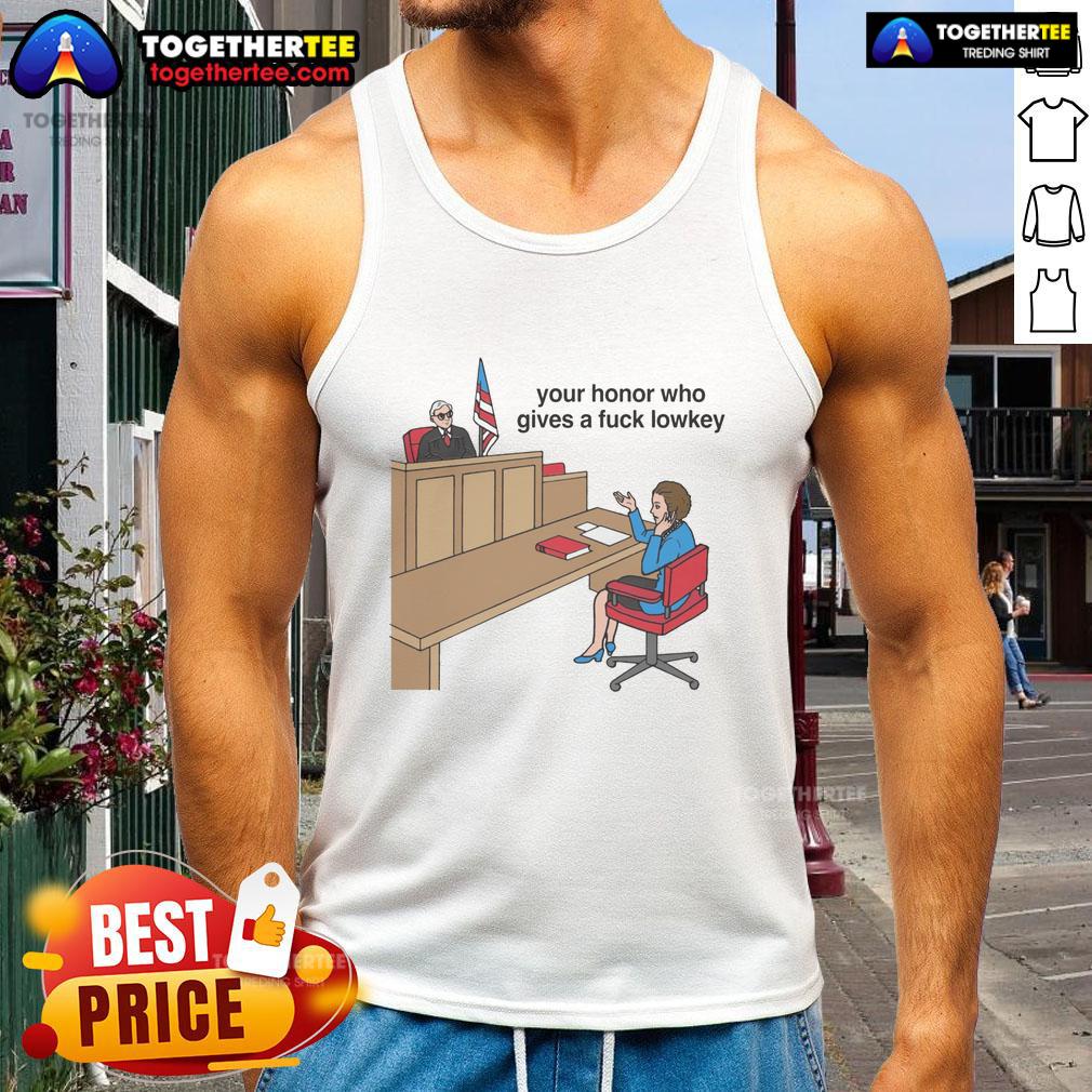 Official Your Honor Who Gives A Fck Lowkey T-Shirt - Image 4