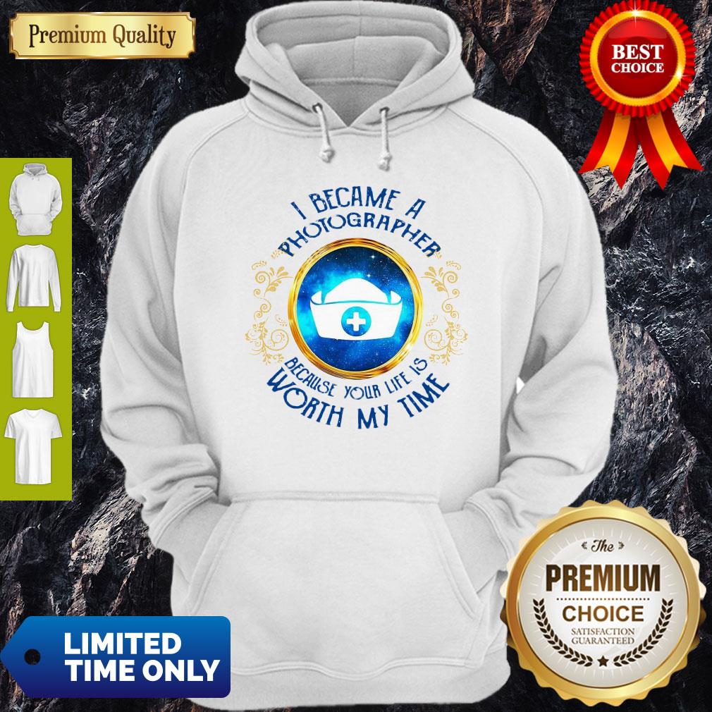 Top I Became A Nurse Because Your Life Is Worth My Time Shirt - Image 5