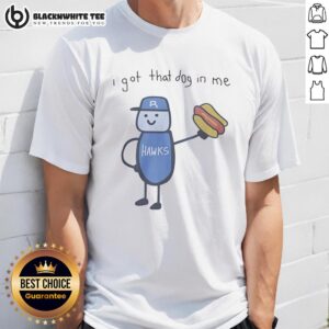 Nice I Got That Dog In Me Riverhawks T-Shirt