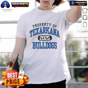 Nice Property Of Texarkana Bulldogs 2025 T-Shirt