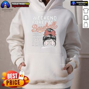 Alternative view of Nice Weekend Forecast Baseball No House Cleaning Mother Day T-Shirt