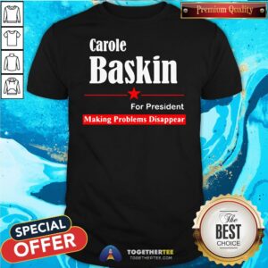 Perfect Carole Baskin For President Election Sign Tiger King Shirt