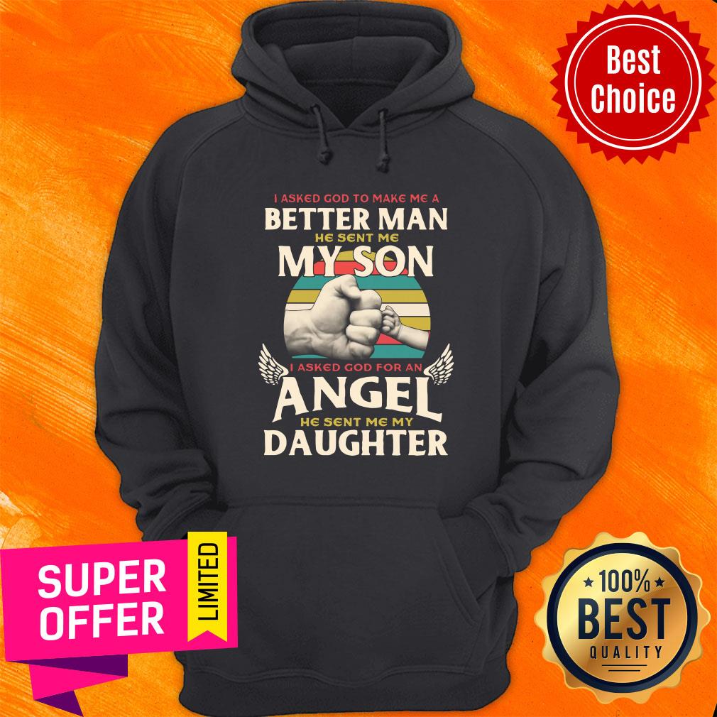 Premium I Asked God To Make Me A Better Man He Sent Me My Son Shirt - Image 2
