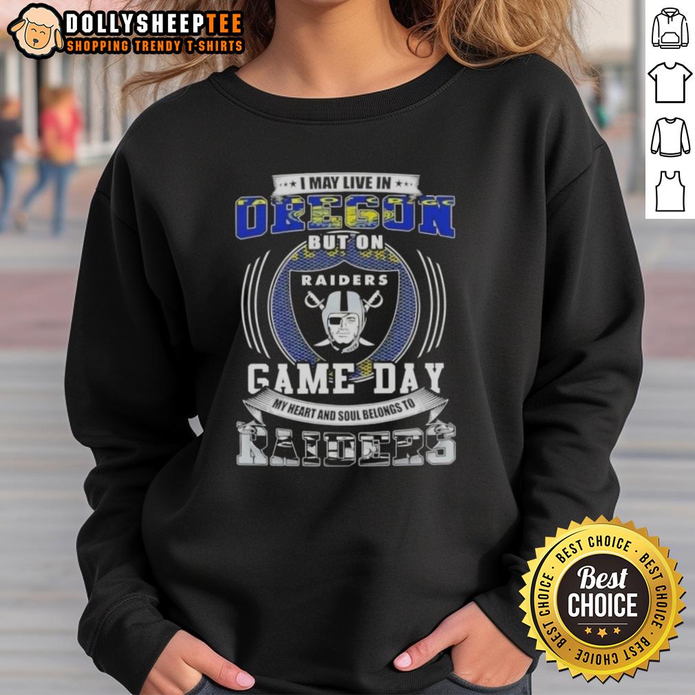Good I May Live In Oregon But On Game Day My Heart And Soul Belongs To Las Vegas Raiders Football T-Shirt - Image 5
