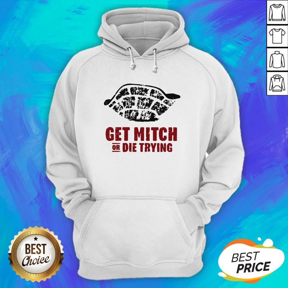 Official Get Mitch Or Die Trying Shirt - Image 3