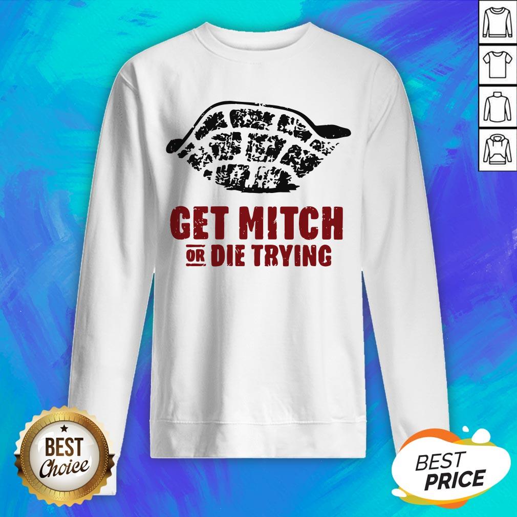 Official Get Mitch Or Die Trying Shirt - Image 2