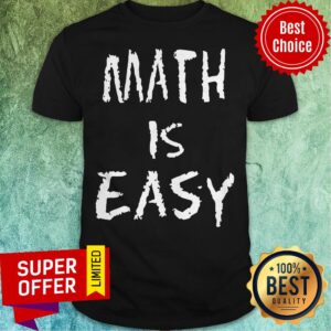 Official Math Is Easy Shirt