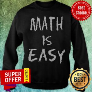 Alternative view of Official Math Is Easy Shirt
