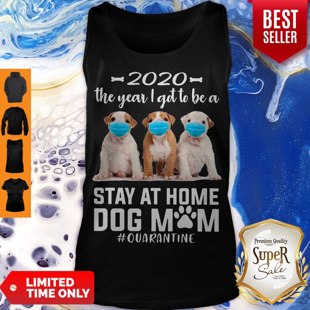 Funny 2020 The Year I Got To Be A Stay At Home PitBull Dog Mom Quarantine Shirt - Image 4