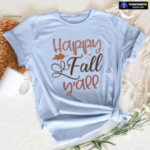 Happy Fall Y’all T-Shirt