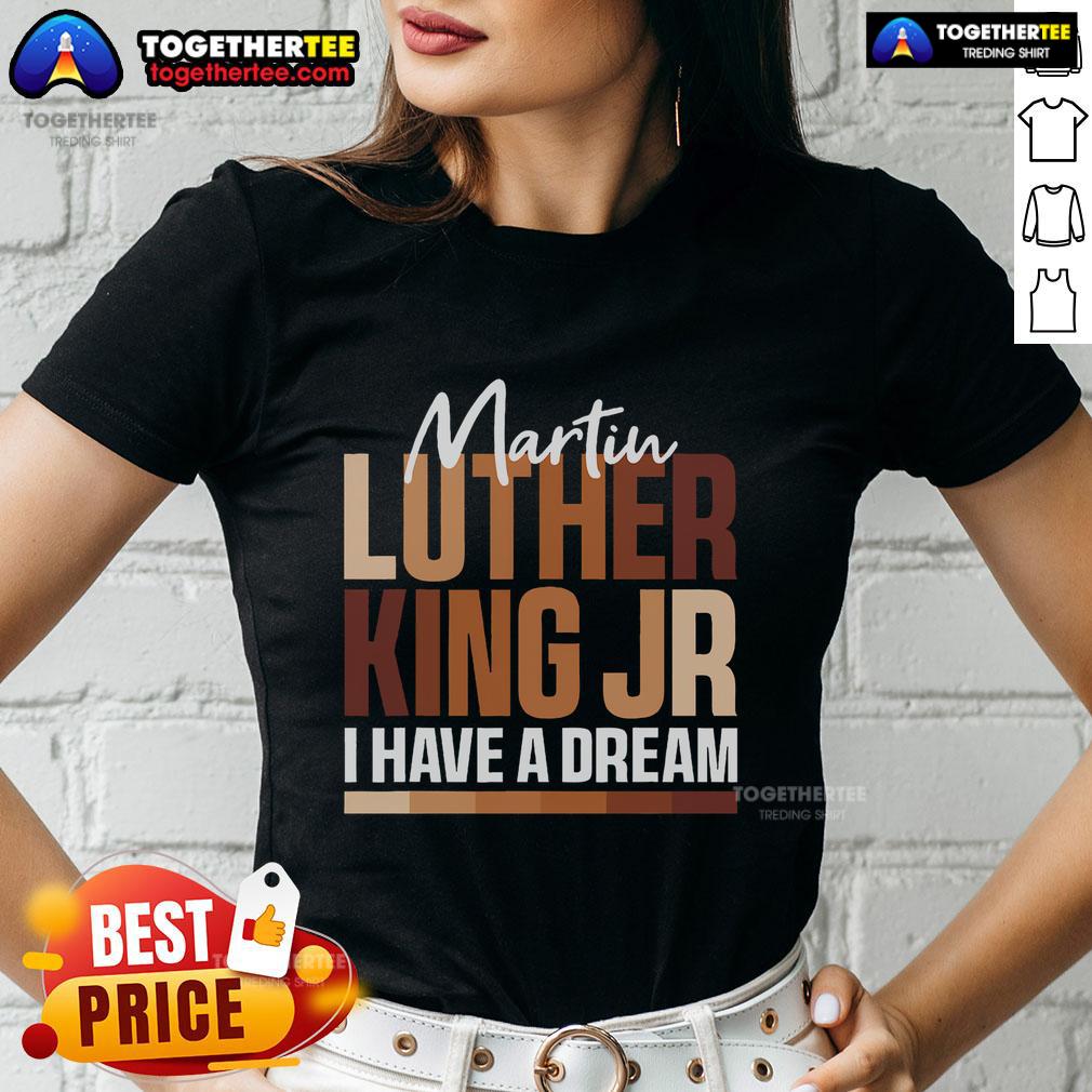 Pretty MLK Day I Have A Dream Black History Month T-Shirt - Image 3