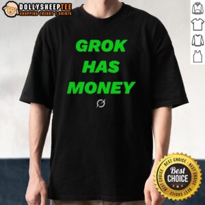 Good Grok Has Money T-Shirt