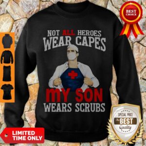 Alternative view of Awesome Nurse Not All Heroes Wear Capes My Son Wears Scrubs Shirt