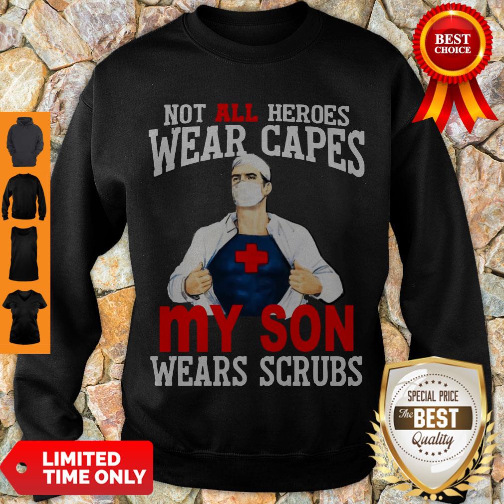 Awesome Nurse Not All Heroes Wear Capes My Son Wears Scrubs Shirt - Image 2