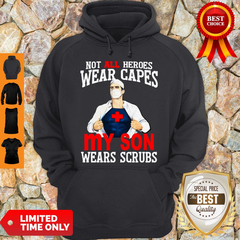 Awesome Nurse Not All Heroes Wear Capes My Son Wears Scrubs Shirt - Image 3