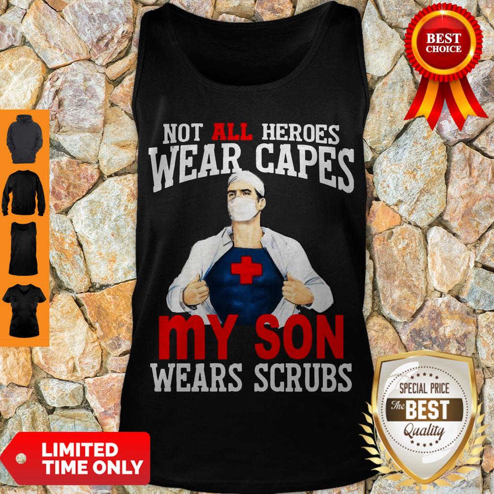 Awesome Nurse Not All Heroes Wear Capes My Son Wears Scrubs Shirt - Image 4