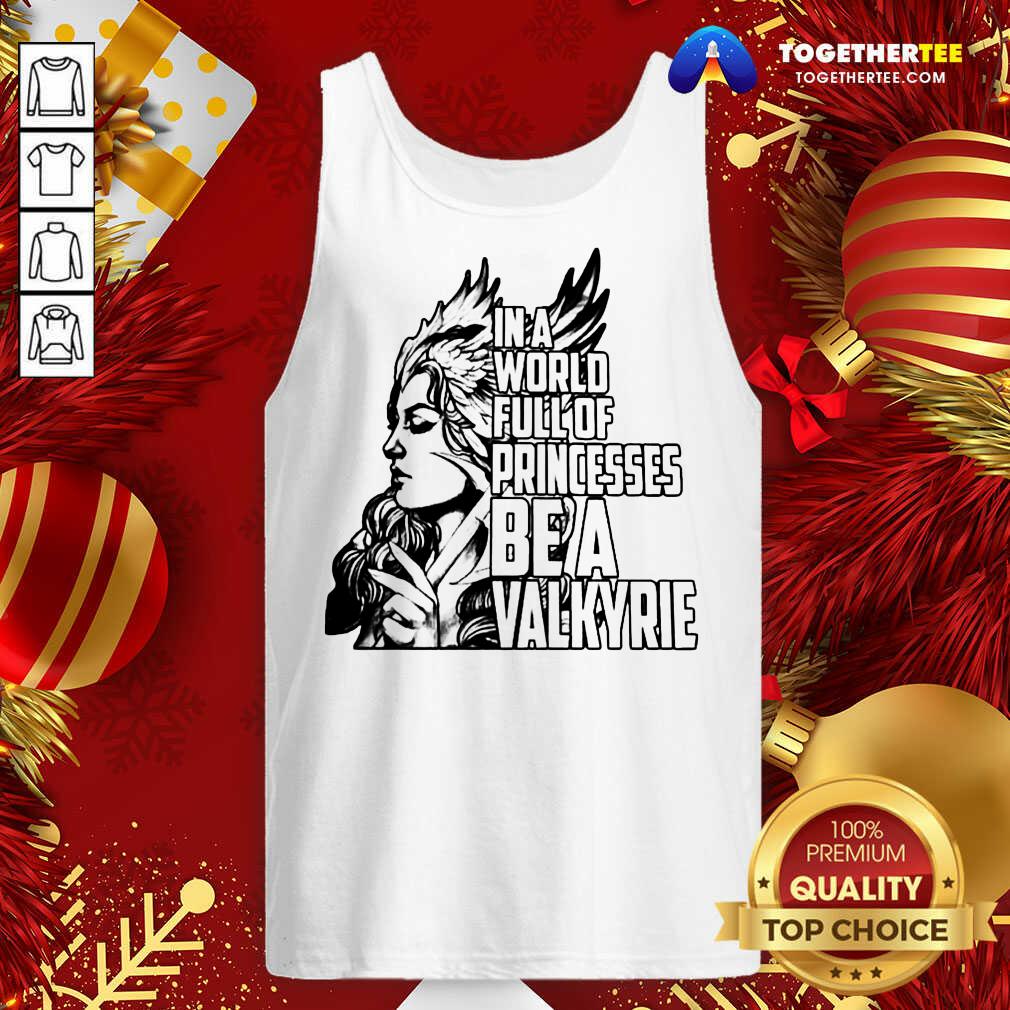 Good In A World Full Of Princesses Be A Valkyrie Gift T-Shirt - Image 3