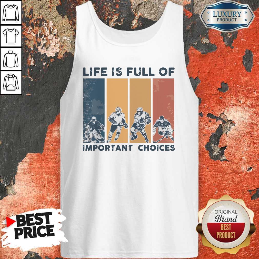 Life Is Full Of Important Choices Shirt - Image 4