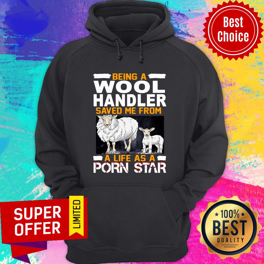 Nice Being A Woolhandler Save Me From A Porn Star Shirt - Image 2