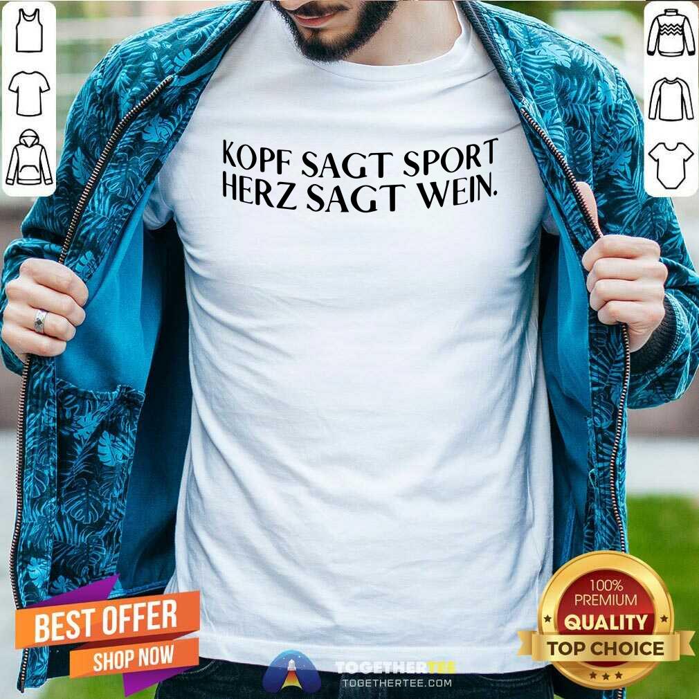 Grateful Kopf Sagt Sport Herz Sagt Wein Shirt