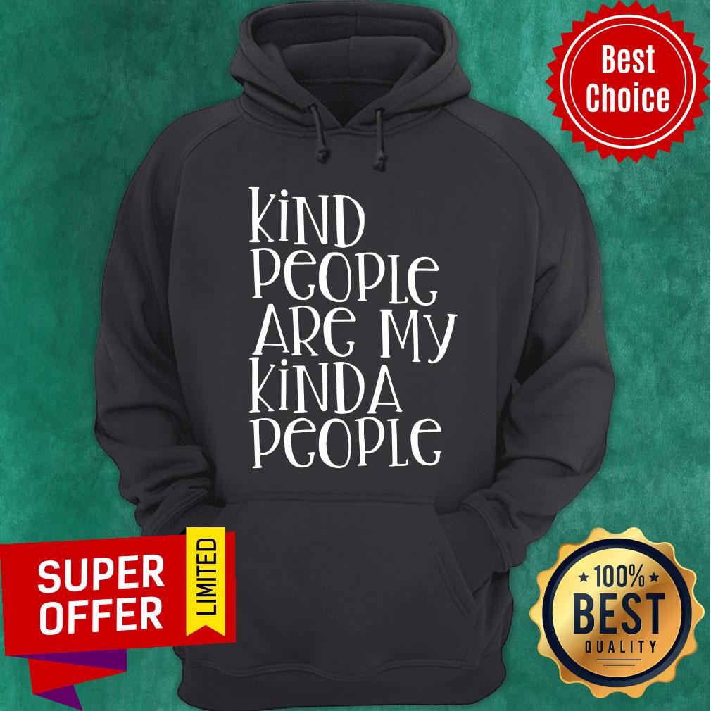 Kind People Are My Kinda People Shirt - Image 5