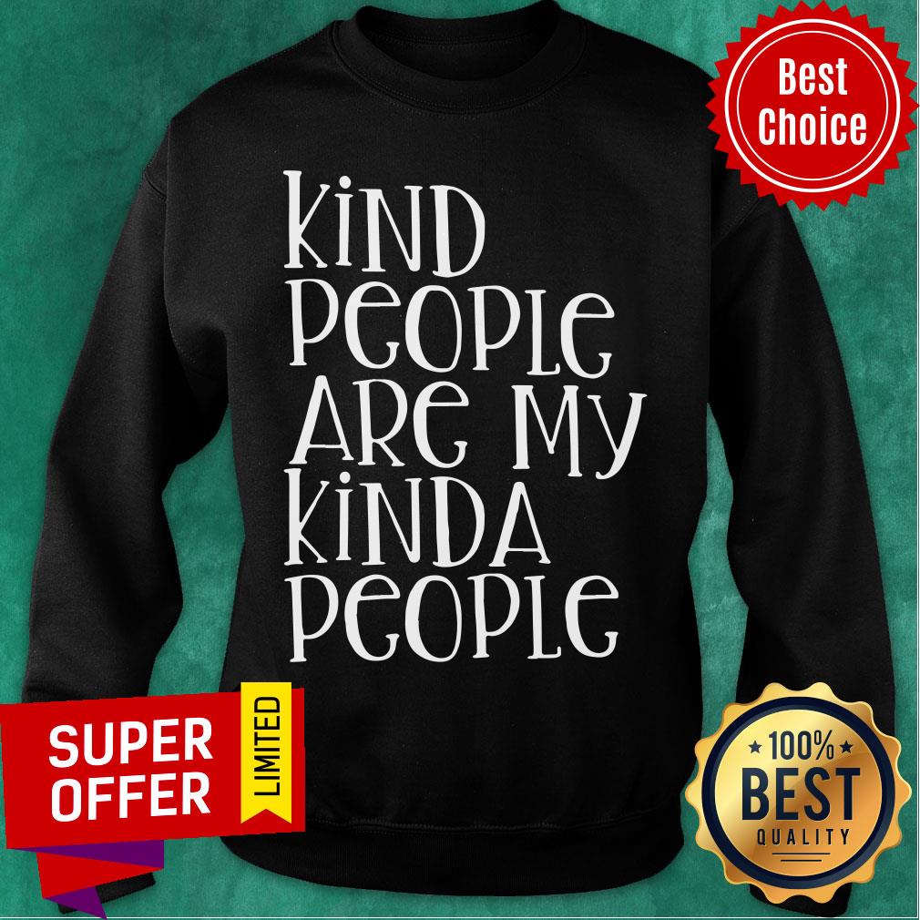 Kind People Are My Kinda People Shirt - Image 4
