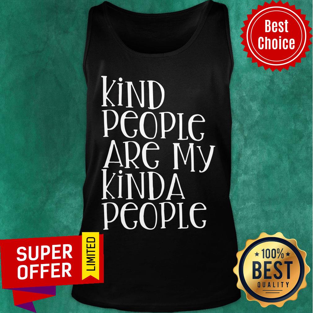 Kind People Are My Kinda People Shirt - Image 3
