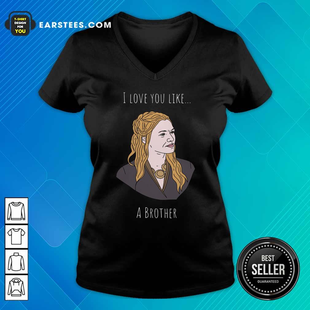 Awesome I Love You Like A Brother Shirt - Image 3
