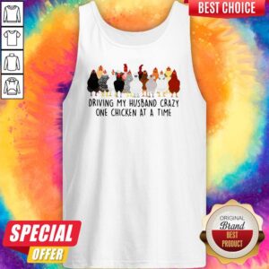 Alternative view of Driving My Husband Crazy One Chicken At A Time Shirt