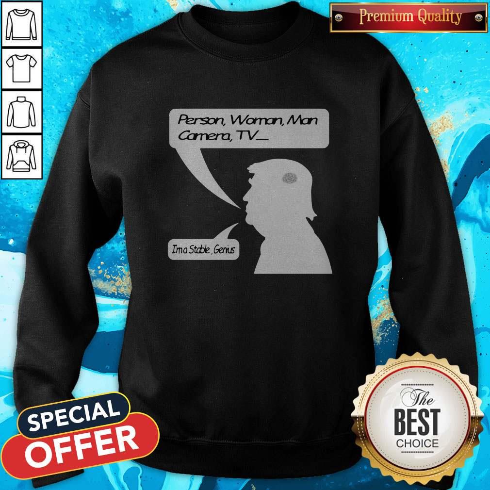Person Woman Man Camera TV I’m A Stable Genius Shirt - Image 4