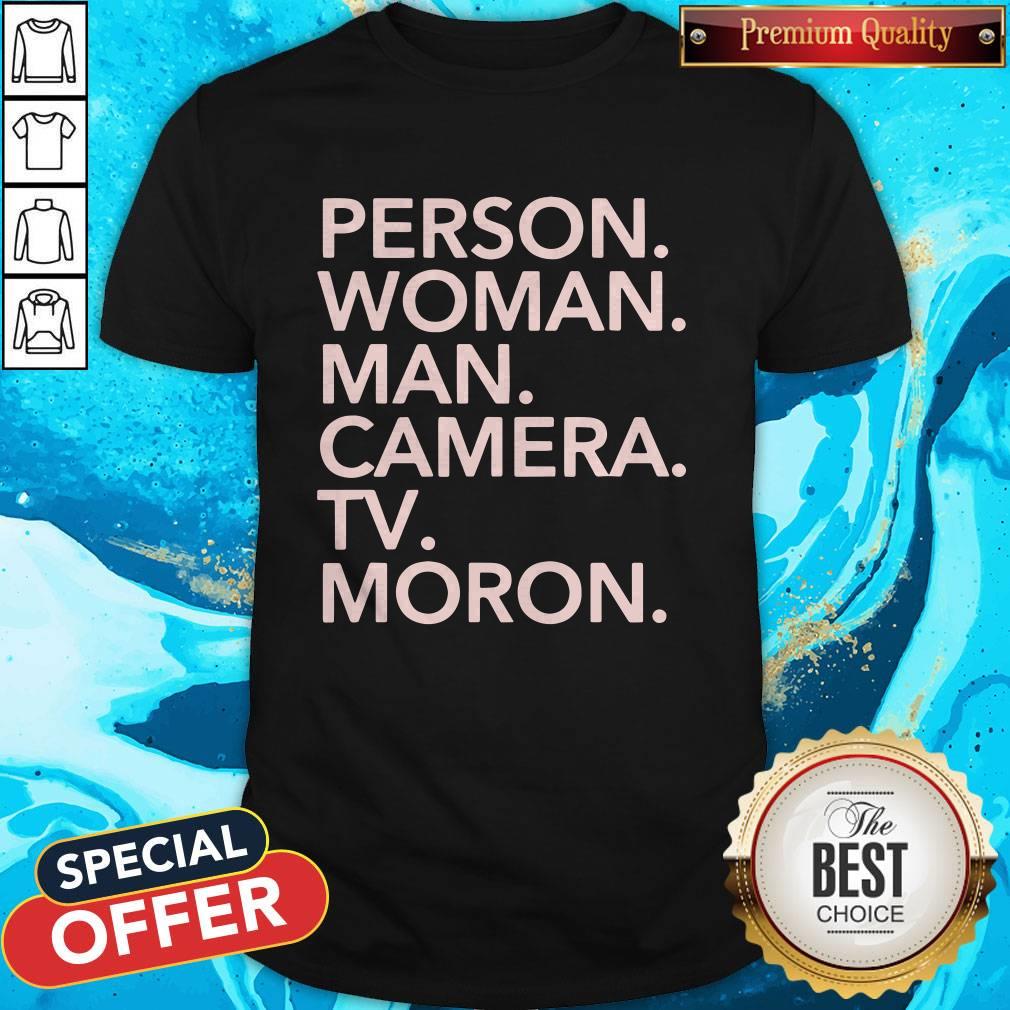 Person Woman Man Camera TV MORON Shirt