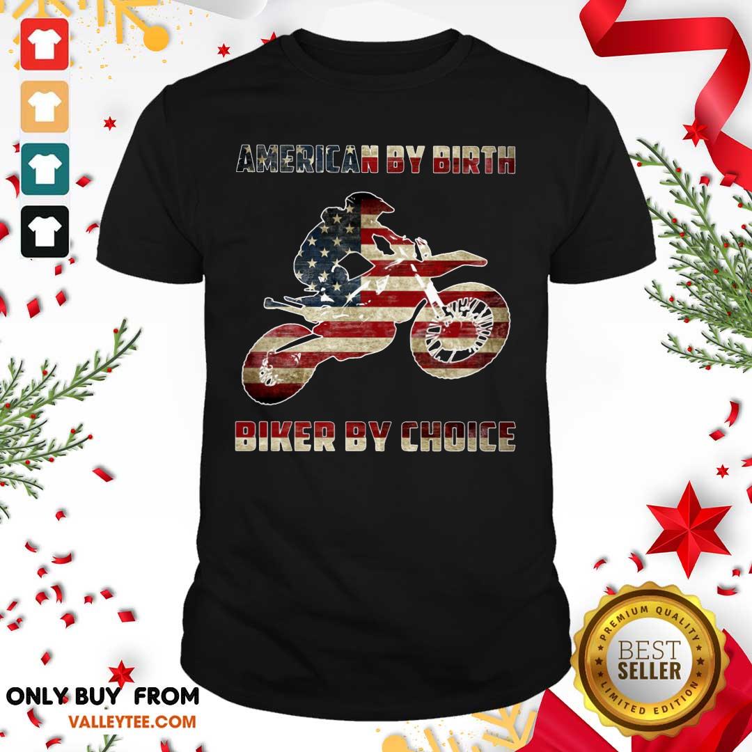 American By Birth Biker By Choice Shirt